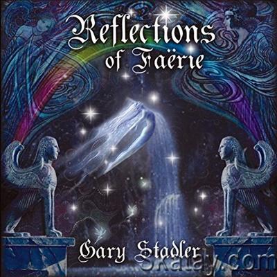 Gary Stadler - Reflections of Faerie (2003) [24/48 Hi-Res]