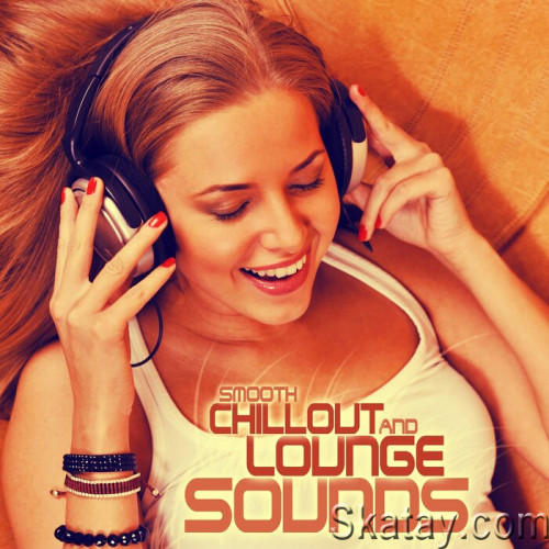 Smooth Chill Out & Lounge Sounds (2023)