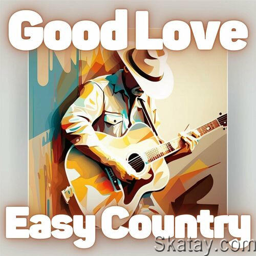 Good Love Easy Country (2023)