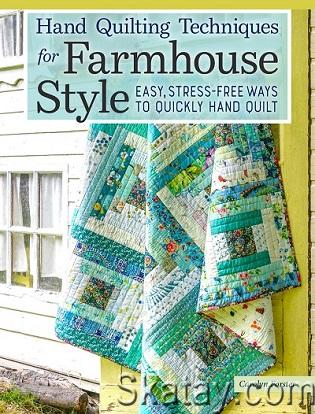 Hand Quilting Techniques for Farmhouse Style: Easy, Stress-Free Ways to Quickly Hand Quilt (2022)
