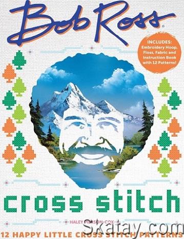 Bob Ross Cross Stitch: 12 Happy Little Cross Stitch Patterns (2022)