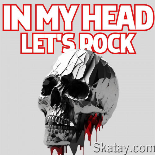 In My Head Let's Rock (2023) FLAC