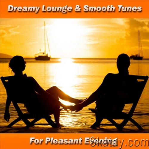 Dreamy Lounge and Smooth Jazz Tunes For Pleasant Evening (2023) FLAC