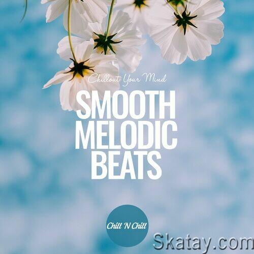 Smooth Melodic Beats Chillout Your Mind (2023) FLAC