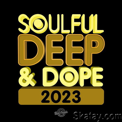 Soulful Deep and Dope 2023 (2023)