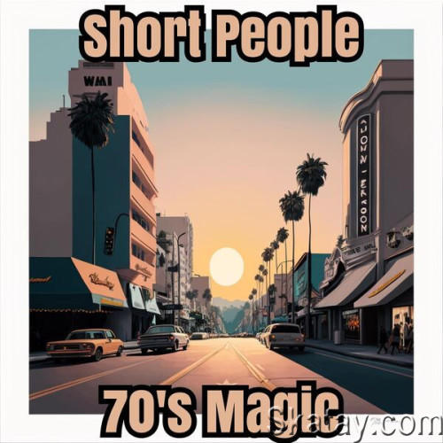 Short People - 70s Magic (2023)