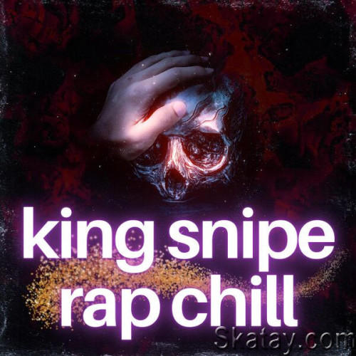 King Snipe Rap Chill (2023)