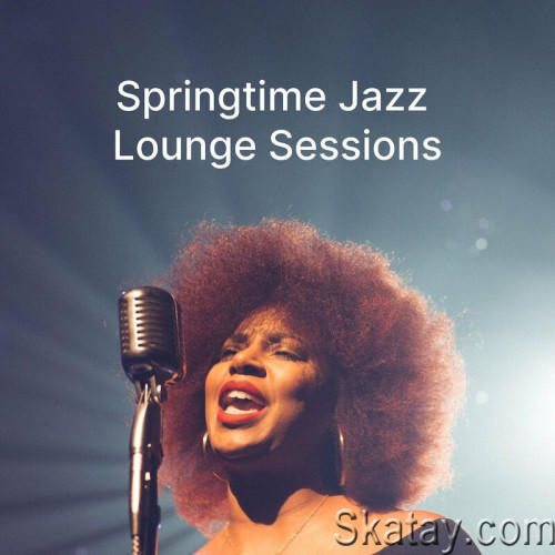 Springtime Jazz Lounge Sessions (2023)