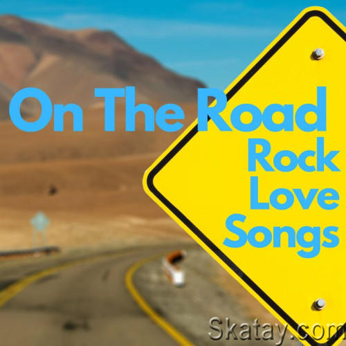 On The Road Rock Love Songs (2023)