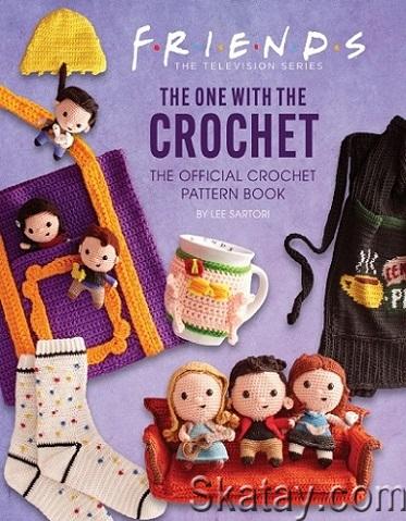 Friends: The One with the Crochet: The Official Crochet Pattern Book (2023)