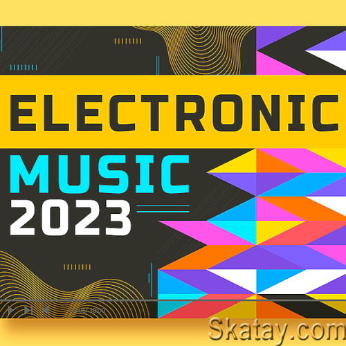 Electronic Tunes Music 100 Tracks In 2023 (2023)