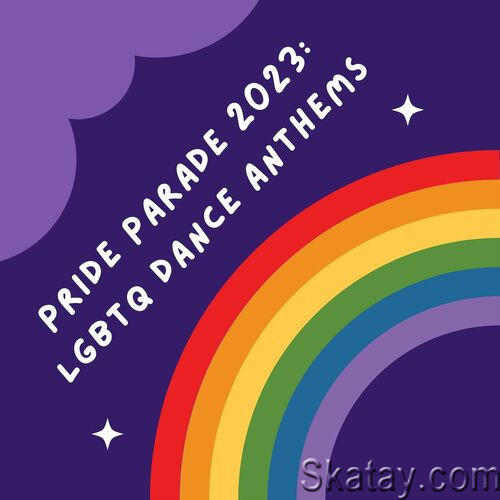 Pride Parade 2023 Lgbtq Dance Anthems 2023 
