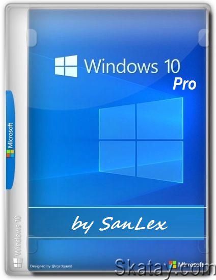 Windows 10 Pro 22H2 19045.2965 x64 by SanLex [Lightweight] [Ru-En]