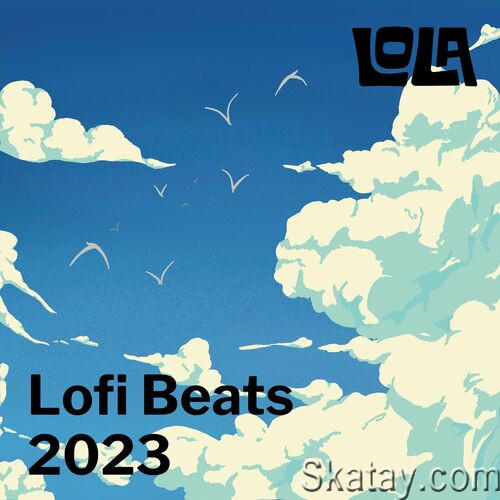 Lofi Beats 2023 by Lola (2023)