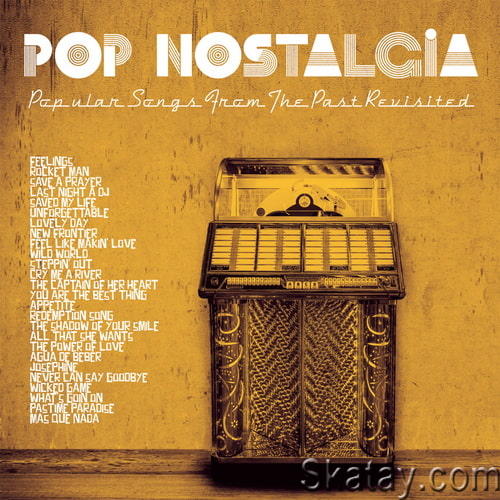 Pop Nostalgia (Popular Songs From The Past Revisited) Vol. 1 / Vol. 2 (2022-2023) FLAC