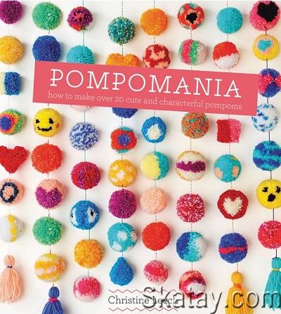 Pompomania: 30 Cute and Characterful Pompoms (2016)