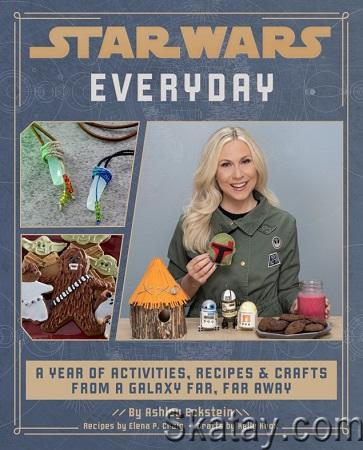 Star Wars Everyday: a Year of Activities, Recipes, and Crafts from a Galaxy Far, Far Away (2022)