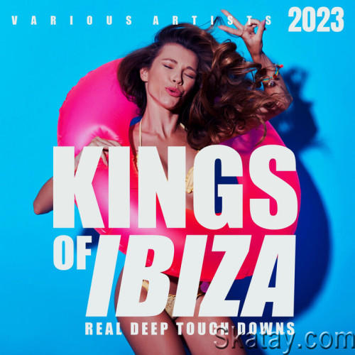 Kings Of IBIZA 2023 (Real Deep Touch Downs) (2023)
