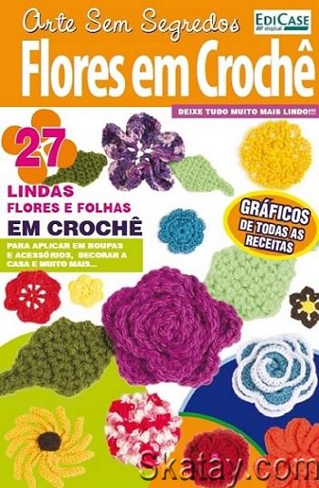Arte Sem Segredos Ed. 7 - Flores em Crochê (2023)