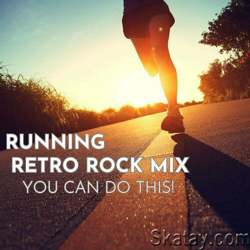 Running - Retro Rock Mix - You Can Do This! (2023)