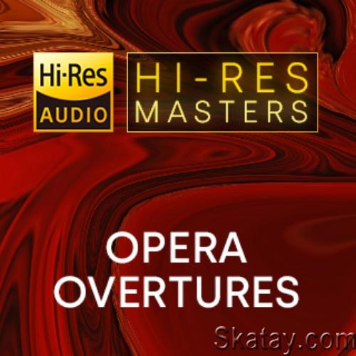 Hi-Res Masters Opera Overtures (2023) FLAC