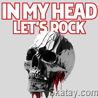 In My Head Lets Rock (2023) FLAC