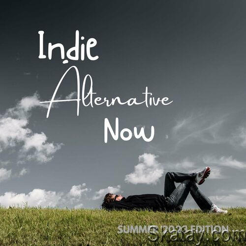 Indie Alternative Now Summer 2023 Edition (2023)