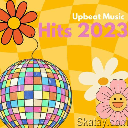 Upbeat Music Hits 2023 (2023)