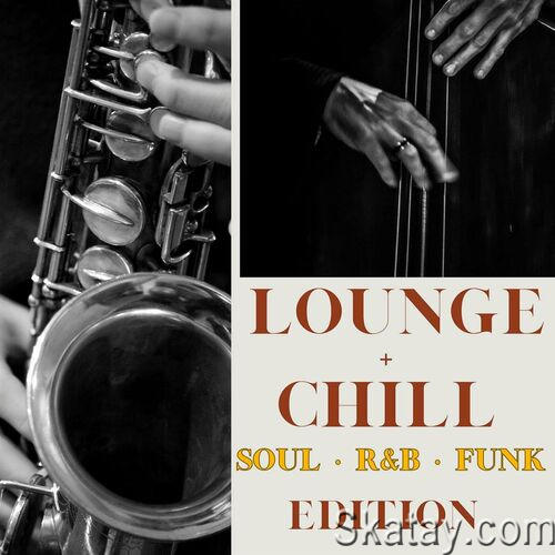 Lounge + Chill Soul, RnB, Funk Edition (2023)