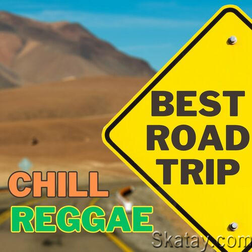 Best Road Trip Chill Reggae (2023)