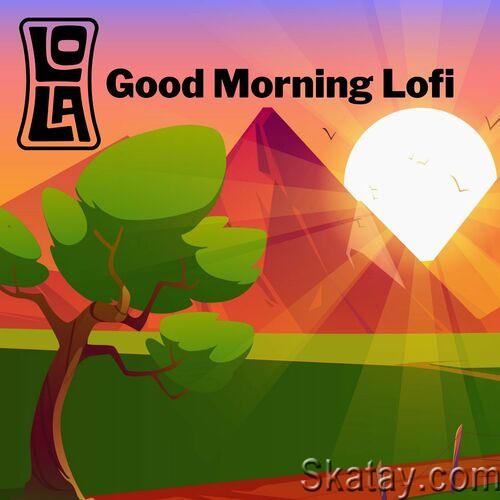 Good Morning Lofi by Lola (2023)