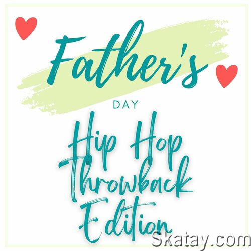 Fathers Day Hip Hop Throwback Edition (2023)