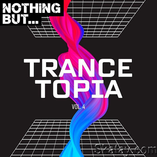 Nothing But... Trancetopia Vol. 04 (2023)