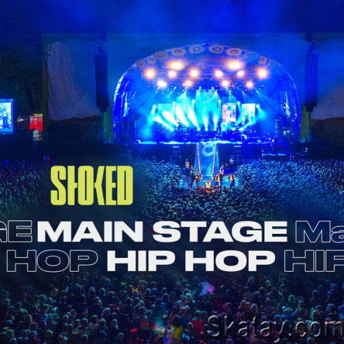 Main Stage Hip Hop by STOKED (2023)