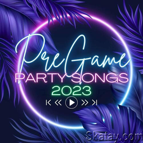 Pregame Party Songs 2023 (2023)