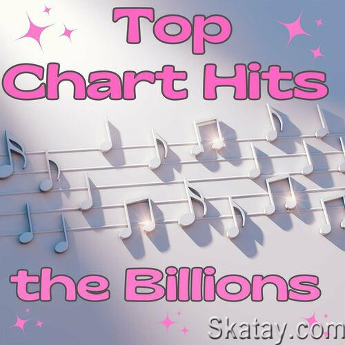 Top Chart Hits The Billions (2023)