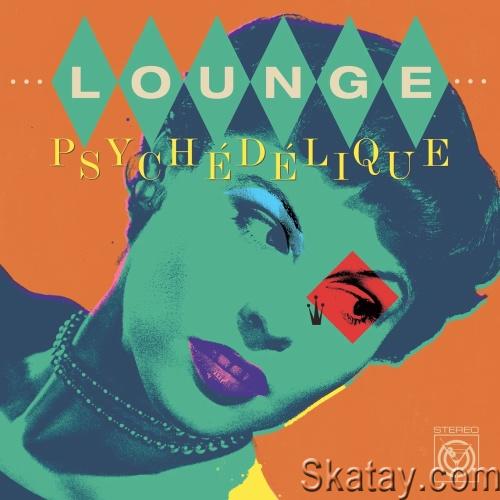 Lounge Psychedelique - The Best of Lounge and Exotica 1954-2022 (2023)