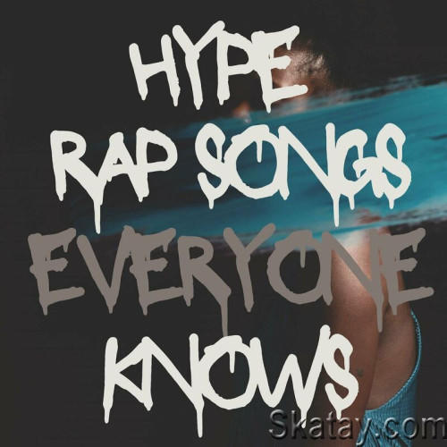 Hype rap songs everyone knows (2023)