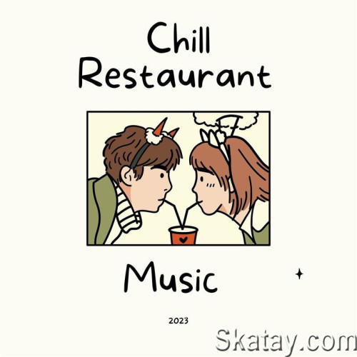 Chill Restaurant Music 2023 (2023)