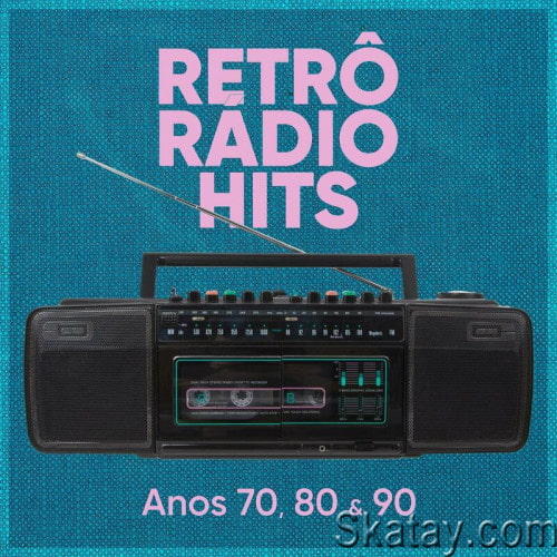 Retro Radio Hits Anos 70, 80 e 90 (2023)