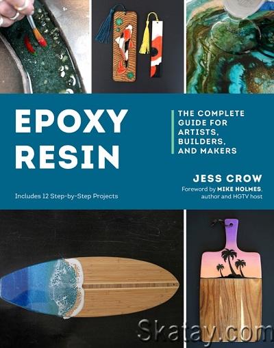 Epoxy Resin: The Complete Guide for Artists, Builders, and Makers (2023)