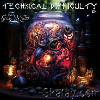 Gray Matter - Technical Difficulty EP (2023)