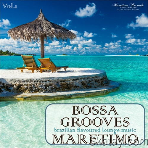 Bossa Grooves Maretimo Vol. 1 - Brazilian Flavoured Lounge Music (2023) FLAC