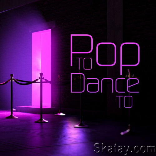 Pop To Dance To (2023) FLAC