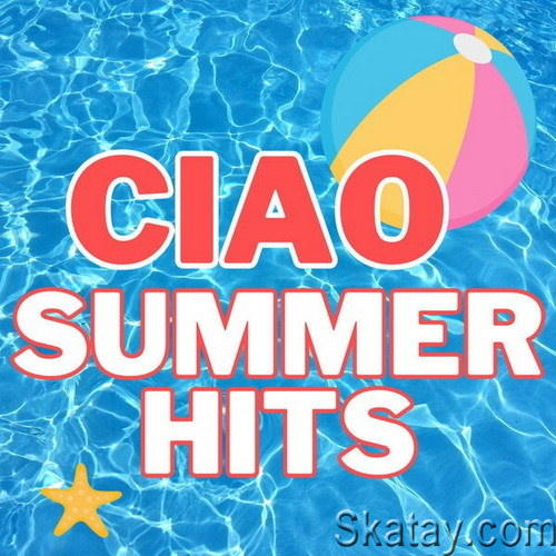 Ciao Summer Hits (2023) FLAC