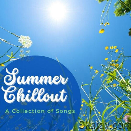 Summer Chillout A Collection of Songs (2023) FLAC