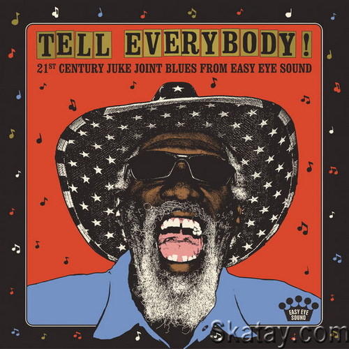 Tell Everybody! 21st Century Juke Joint Blues From Easy Eye Sound (2023) FLAC