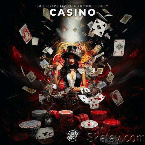 Fabio Fusco & Trip-Tamine & Joicey - Casino (Single) (2023)