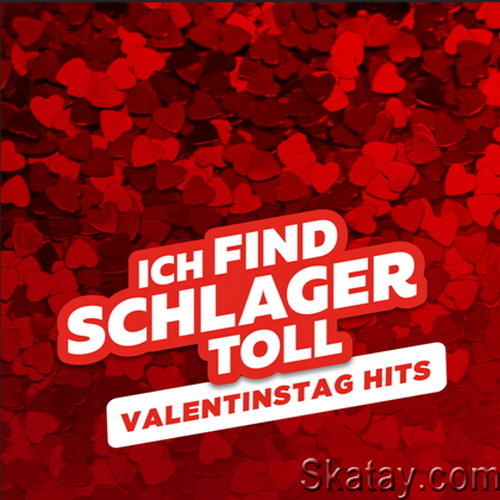 Ich Find Schlager Toll (Valentinstag Hits) (2023)