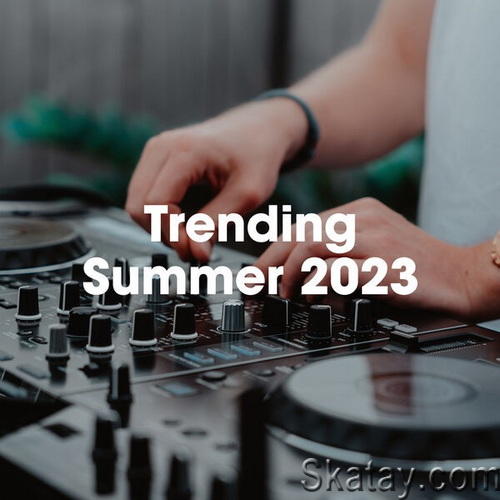 Trending Summer 2023 (2023) FLAC